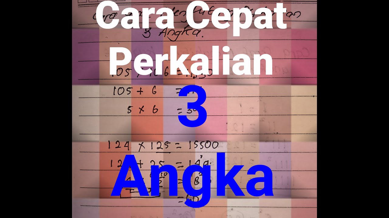 Cara Cepat Menghitung Perkalian 3 Angka - YouTube