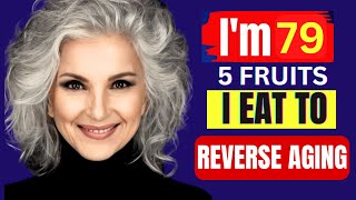 I ONLY EAT These (TOP 5 FRUITS) To CONQUER AGING and LIVE LONGER| TOP 5 Anti-aging FRUITS