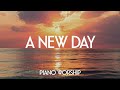 a new day piano worship instrumental music