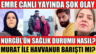 SANA DEĞER EMRE ŞOK İDDİA ÇAY DEMLEDİ ŞARKI SÖYLEDİ NURGÜL HASTA HAVVANUR VE MURAT BARIŞTI MI