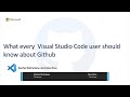 What every Visual Studio Code user should know about GitHub | BOD116