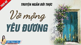 Truyện Ngắn Tâm Lý Xã Hội Cực Hay - Vỡ Mộng Yêu Đương - Giọng Đọc Tâm An - Tình Yêu Đôi Lứa