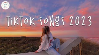 Tiktok Songs 2023 🍬 Tiktok Viral Songs  Trending Tiktok 2023
