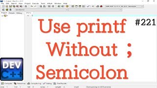 Write a program using printf without semicolon
