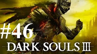 Dark Souls 3 黑暗之魂3 开荒 第四十六期 離街廢屋\u0026伊魯席爾地下監牢\u0026BOSS