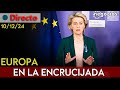 DIRECTO | EUROPA EN LA ENCRUCIJADA: VON DER LEYEN Y LA POLÍTICA AGRÍCOLA DE LA UE