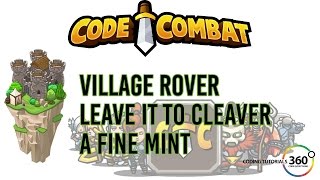 CodeCombat Backwoods Forest: Village Rover, Leave it to Cleaver, and A Fine Mint
