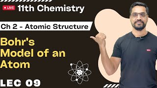 11th Chem Ch-2 | L-9 | Atomic Structure | Bohr's Model of an Atom By Ashish Sir