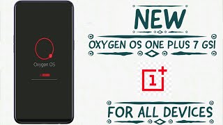 Oxygen OS [One Plus 7 GSI] for All Android Phones | REVIEW