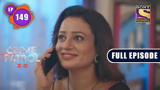 Aaghat | Crime Patrol 2.0 - Ep 149 | Full Episode | 29 Sep 2022