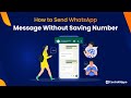 How to Send WhatsApp Message Without Saving Number?