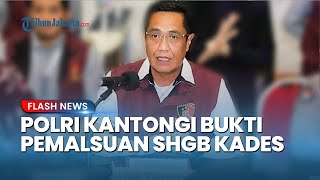 Polri Kantongi Bukti Kuat Pemalsuan Dokumen SHGB oleh Kades Kohod