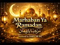 Marhaban Ya Ramadan | Official Nasheed 2026 New|  SAKIL MUSIC