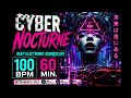 CYBER NOCTURNE – Deep Electronic Soundscape | 100 BPM | 60 Minutes | No Vocals