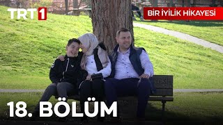 Bir İyilik Hikayesi 18. Bölüm