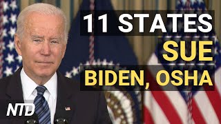 11 States Sue Over Biden's Osha Vax Mandate; Pelosi Pushes Vote on Infrastructure | NTD