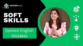 Soft Skills | Spoken English Mistakes | Skills Training | TutorialsPoint