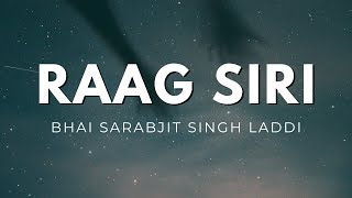 ਰਾਗਨ ਮੈ ਸਿਰੀ ਰਾਗੁ Raag Sri raag, Bhai Sarabjit Singh Laddi, Raag Darbar