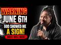 WARNING: JUNE 6TH — GOD SHOWED ME A SIGN MOST PEOPLE WILL MISS! | Prophet Lovy Teachings