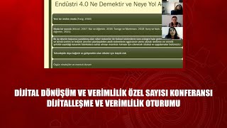 Dijital Dönüşüm ve Verimlilik Özel Sayısı Konferansı - Dijitalleşme ve Verimlilik Oturumu