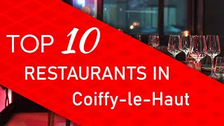 Top 10 best Restaurants in Coiffy-le-Haut, France