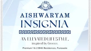 Aishwaryam Insignia Punawale - A Premium Greek Lifestyle Experience | Call Us :- 8104755586