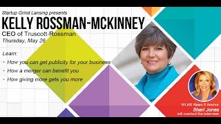 Kelly Rossman-McKinney (Truscott Rossman) at Startup Grind Lansing-You Must be Willing to Risk All