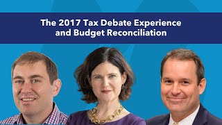 The 2017 Tax Debate Experience and Budget Reconciliation