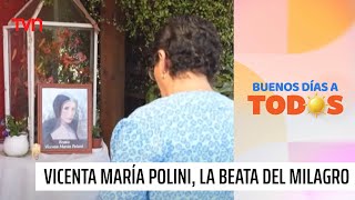 Vicenta María Polini: ¿Quién es la beata del nuevo milagro confirmado en Chile? | Buenos días a todo