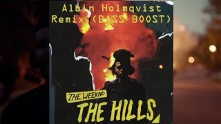 The Weekend   The Hills (Bass Boost) [Albin Holmqvist Remix]