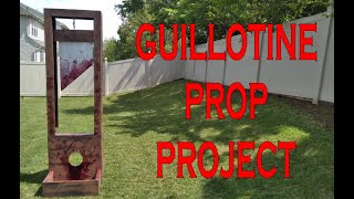 GUILLOTINE PROP PROJECT...FULLY FUNCTIONAL!!!