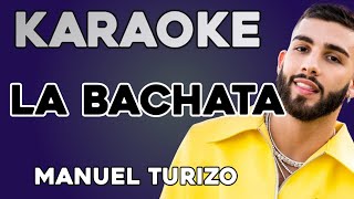 La Bachata - MTZ Manuel Turizo | KARAOKE