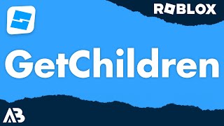 GetChildren - Roblox Scripting Tutorial