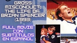 GROSS MISCONDUCT: THE LIFE OF BRIAN SPENCER (1993) - Subtitulada en Español (FULL ATOM EGOYAN MOVIE)