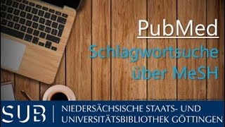 PubMed: Schlagwortsuche über Medical Subject Headings (MeSH)