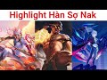 Highlight Hàn Sợ Nak Tik Tok | Tổng Hợp Những Pha Highlight Liên Quân Hay Nhất Hàn Sợ Nak TikTok