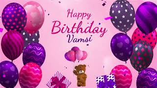 Happy Birthday Vamsi | Vamsi Happy Birthday Song | Vamsi