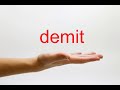 How to Pronounce demit - American English