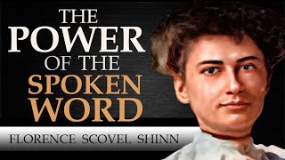 THE POWER OF THE SPOKEN WORD | FLORENCE SCOVEL SHINN [ Complete Audiobook ]