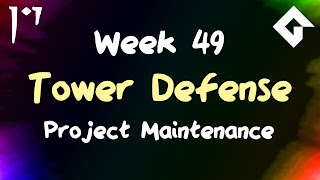 Let's Make a Tower Defense Game - Week 49 - Project Maintenance