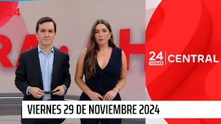 24 Horas Central - Viernes 29 de noviembre 2024