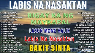 Labis Na Nasaktan Kung Para Sa'yo Tagalog Love Songs Playlist 2023 💕Non Stop Music Love Song