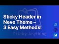 Create Sticky Header in Neve Theme - Easy Way  3 Method | Sticky Anything | Sticky Menu | WordPress