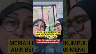 MERIAH! NORZIZI ZULKIFLI Berkumpul Dgn Adik-Beradik MASAK Resepi MAMA Untuk BERBUKA PUASA