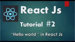 React Js Tutorial - #2 | Hello world in reactjs | react js first program