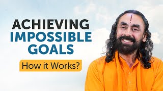 Achieving Impossible Goals in Life - How it Works? | Swami Mukundananda Inspiration