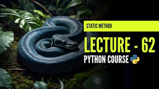 Static Method | Static Method in Python | Lecture - 62 | Python Course | In Hindi