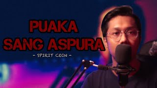 PUAKA SANG ASPURA 1 - SPIRIT COIN