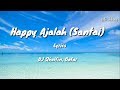 Happy Ajalah(santai) - Dj Qhelfin ft. Gafar lirik