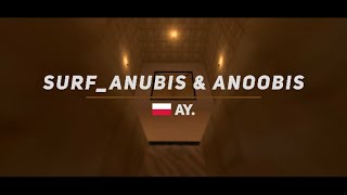 surf_anubis \u0026 anoobis WRs. Surfed by ay.